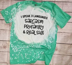 I Speak 3 Languages (SOLID TEES ONLY; NO BLEACHED AVAILABLE)